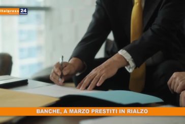 Banche, a marzo prestiti in rialzo