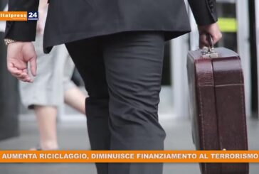 Aumenta riciclaggio, diminuisce finanziamento al terrorismo