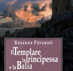 Il Templare, la Principessa e la Balia: i racconti di Rosanna Pavanati