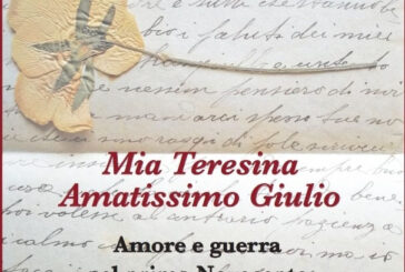 “Mia Teresina – Amatissimo Giulio. Amore e guerra nel primo Novecento”