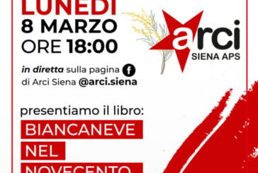 Arci Siena racconta le donne con il libro ‘Biancaneve nel Novecento’