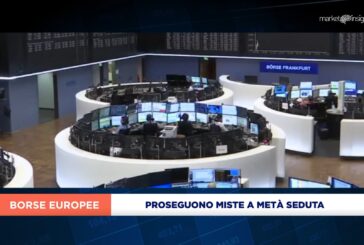 EUROPA PROSEGUE MISTA A METÀ SEDUTA, PIAZZA AFFARI GUIDA A +0,5%