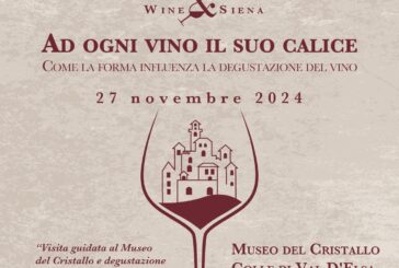 Tra cristallo e Wine&Siena: arriva “Ad ogni vino, il suo calice”