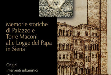 “Memorie storiche di Palazzo e Torre Maconi alle Logge del Papa in Siena”