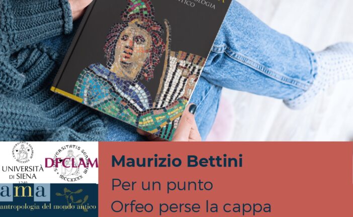 “Per un punto Orfeo perse la cappa”: a Siena il libro di Maurizio Bettini