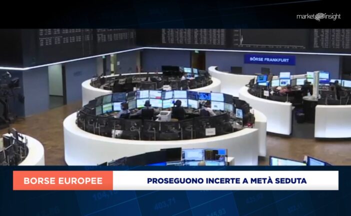 BORSE EUROPEE PROSEGUONO INCERTE A METÀ SEDUTA CON PIAZZA AFFARI A +0,1%