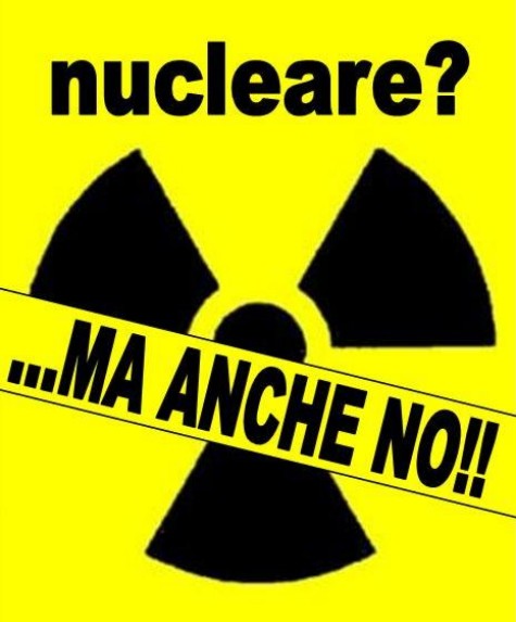 Nucleare: tra il silenzio del Governo e…i nodi che vengono al pettine